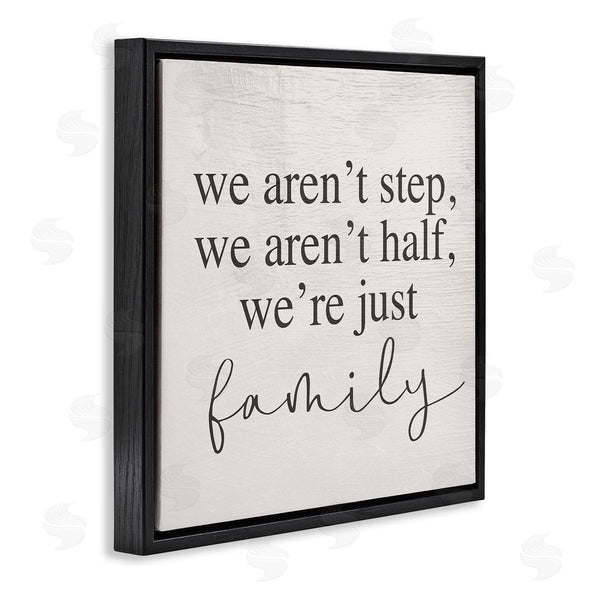 Stupell Industries Stupell Studio | We Aren't Step Half Just Family Motivational Phrase Wall Art
