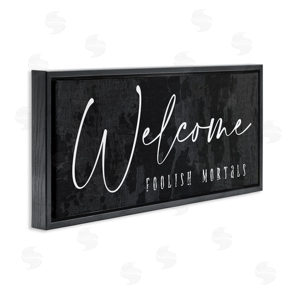 Stupell Industries Stupell Studio | Welcome Foolish Mortals Wall Art