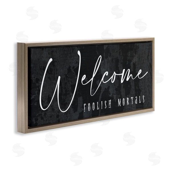 Stupell Industries Stupell Studio | Welcome Foolish Mortals Wall Art