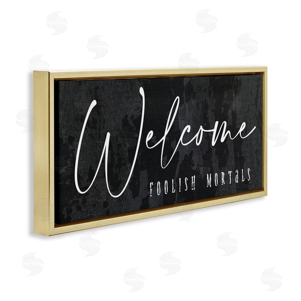 Stupell Industries Stupell Studio | Welcome Foolish Mortals Wall Art