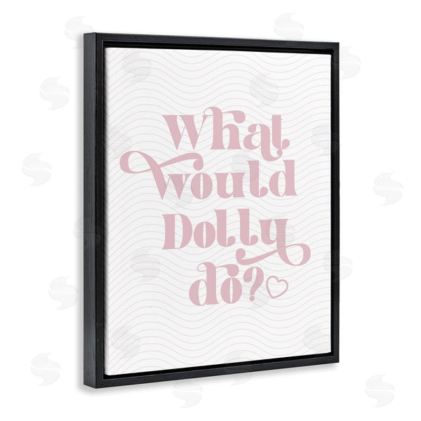 Stupell Industries Stupell Studio | What Would Dolly Do Phrase Wall Art
