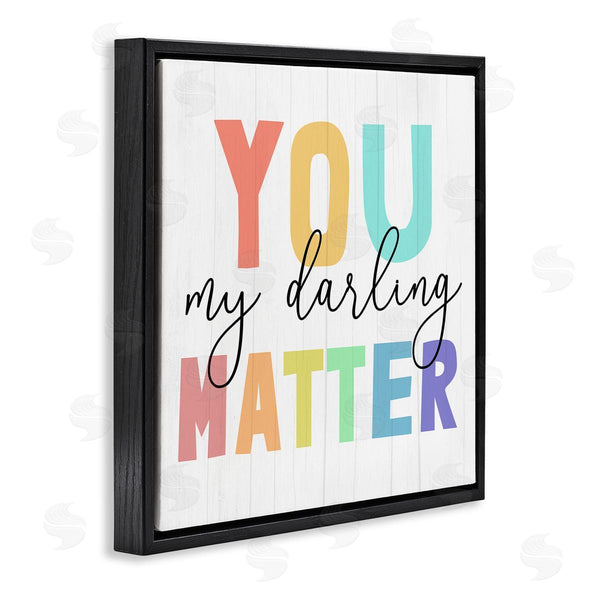 Stupell Industries Stupell Studio | You Darling Matter Rainbow Letters Wall Art