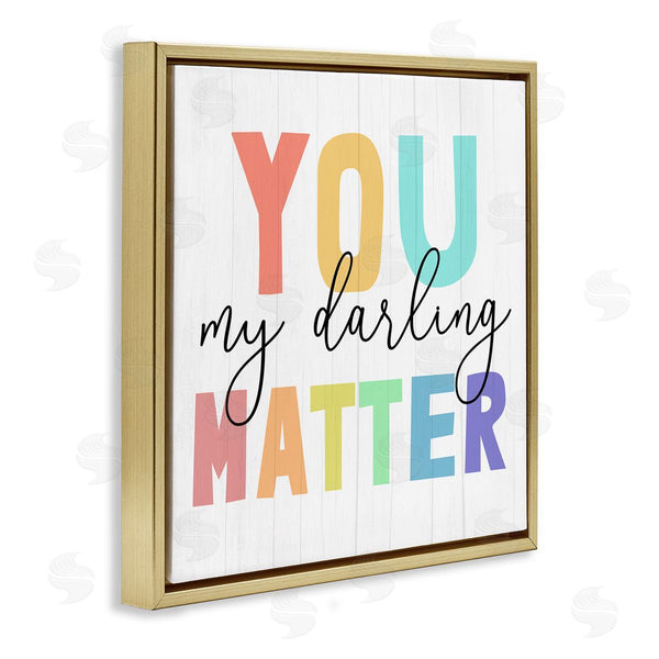 Stupell Industries Stupell Studio | You Darling Matter Rainbow Letters Wall Art