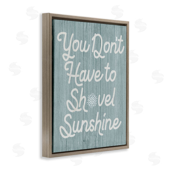 Stupell Industries Stupell Studio | You Don't Shovel Sunshine Motivational Saying Nautical Blue Wall Art
