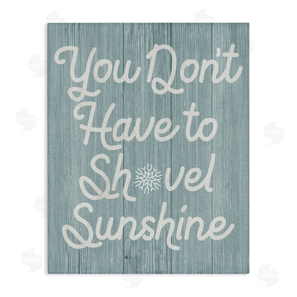 stupell industries Stupell Studio | You Don't Shovel Sunshine Motivational Saying Nautical Blue Wall Art