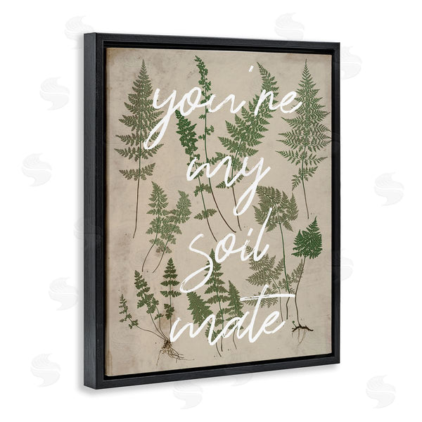 Stupell Industries Stupell Studio | You're My Soil Mate Rustic Fern Motif Calligraphy Wall Art