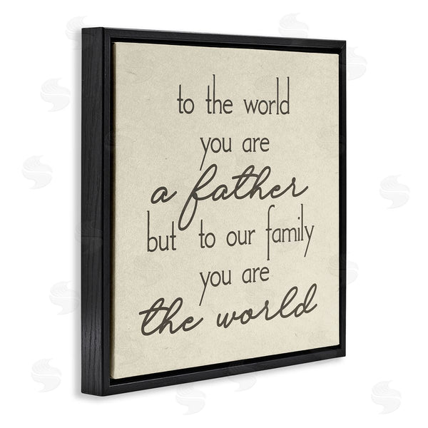 Stupell Industries Stupell Studio | You're The World Father Appreciation Wall Art
