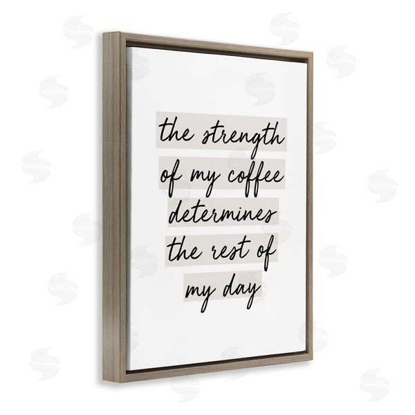 Stupell Industries SunDance Group LLC | Strength Of Coffee Morning Motivational Phrase Minimal Typography Wall Art