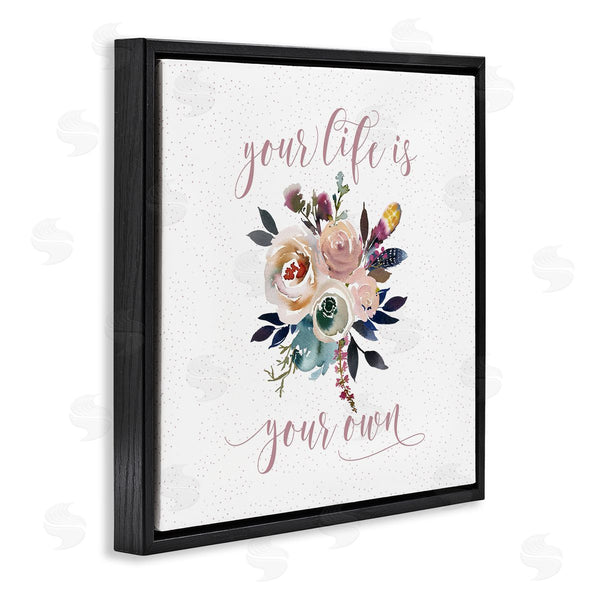 Stupell Industries Tara Moss | Life Is Your Own Motivational Floral Bouquet Design Wall Art