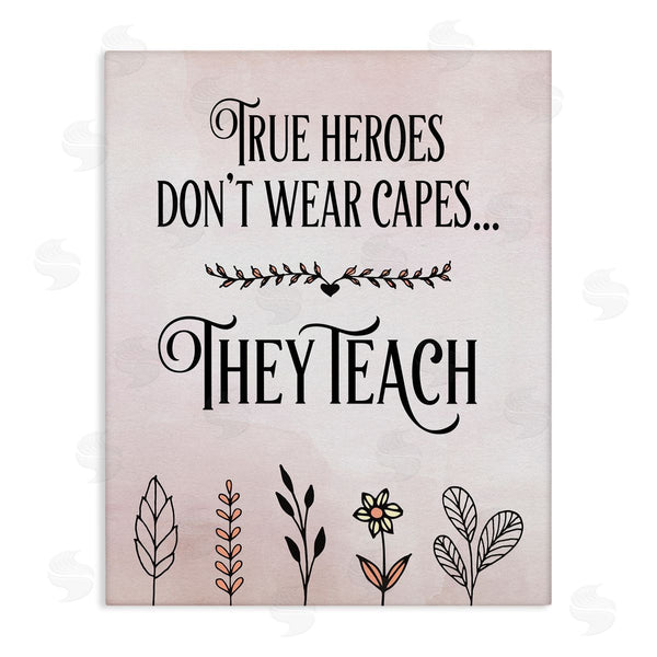 stupell industries Tara Moss | True Heroes Teach Floral Classroom Wall Art