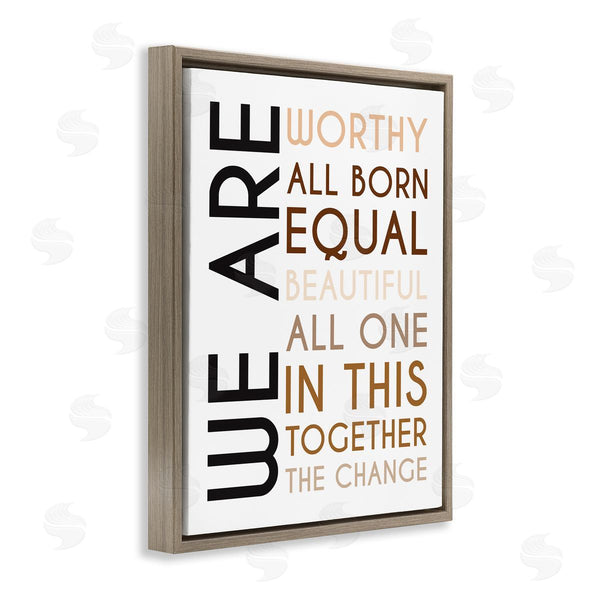 Stupell Industries Tenisha Proctor | We Are Worthy Inspirational Phrase Equality Statement