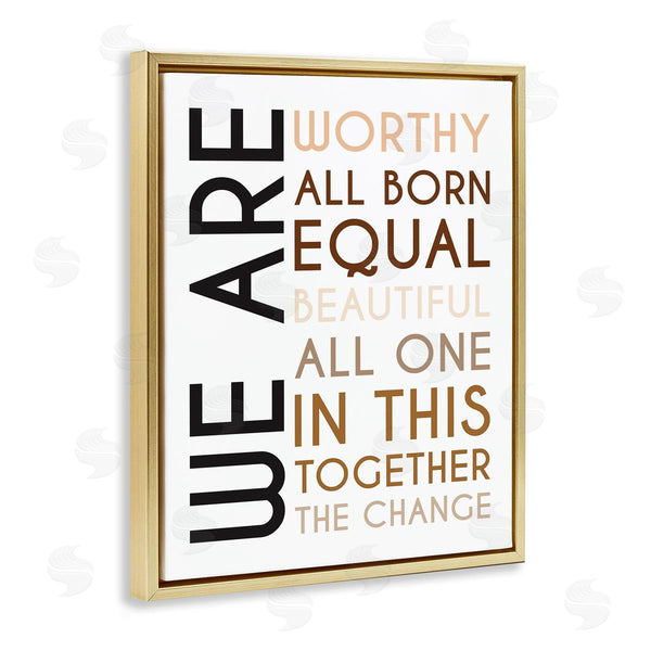 Stupell Industries Tenisha Proctor | We Are Worthy Inspirational Phrase Equality Statement