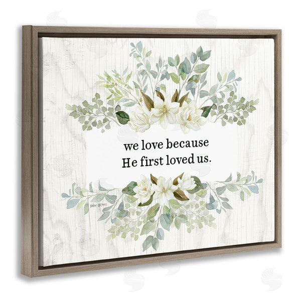 Stupell Industries Valerie Wieners | He First Loved Us Sentiment Charming White Florals Wall Art