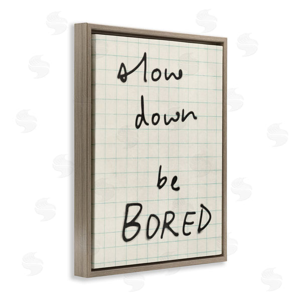 Stupell Industries Victoria Barnes | Slow Down Be Bored