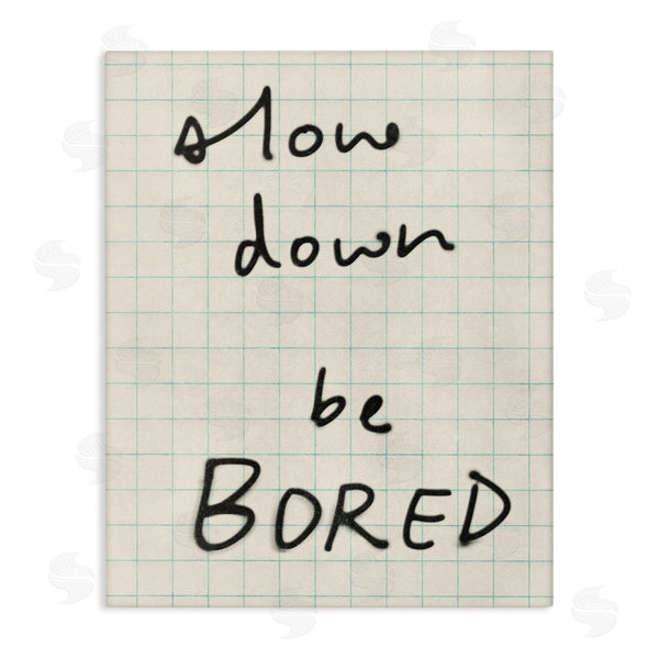 stupell industries Victoria Barnes | Slow Down Be Bored