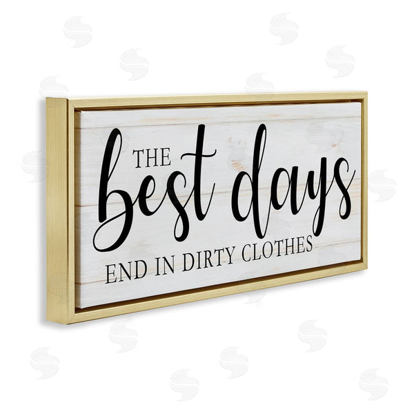 Stupell Industries Victoria Brown | Best Days End In Dirtiest Clothes Laundry Sign