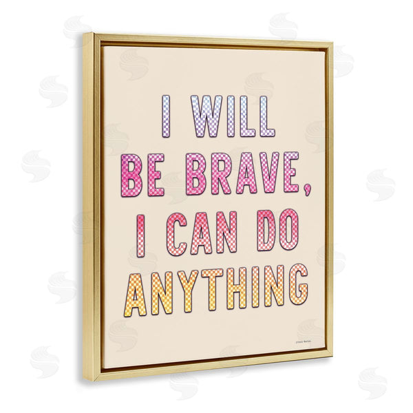 Stupell Industries Yass Naffas Designs | Brave And Can Do Anything