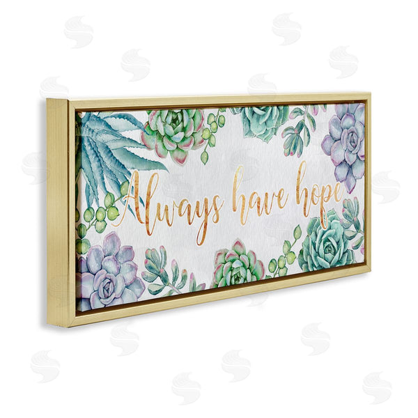 Stupell Industries Ziwei Li | Always Have Hope Phrase Chic Succulent Plants
