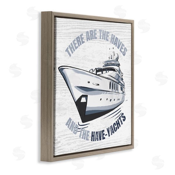 Stupell Industries Ziwei Li | Haves And Have Yachts Rustic Boat Humor Typography Wall Art